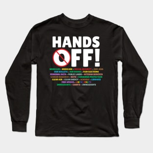 Hands Off Protest Long Sleeve T-Shirt